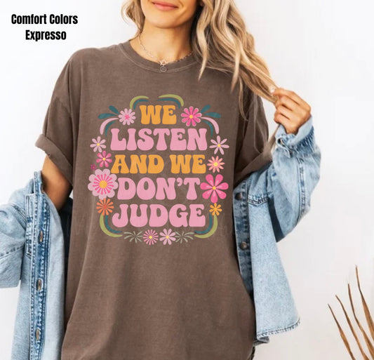We listen & don’t judge