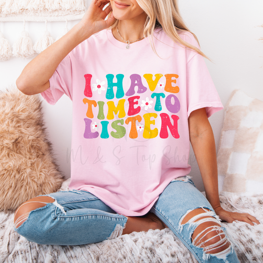 I have time to listen